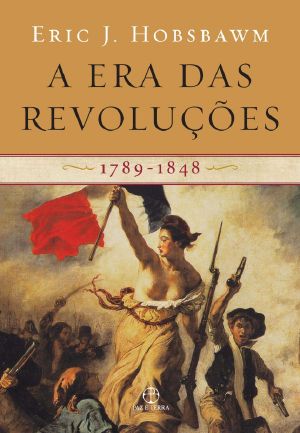 [Modern History 01] • A Era Das Revoluções (1789 — 1848)